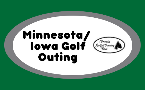 Minnesota/Iowa Golf Outing in a white oval next to the Oneota Golf Club logo. There is a larger gray oval underneath, all overlaying a green background.